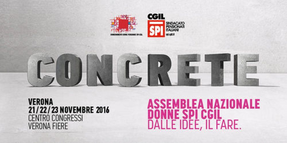 Assemblea nazionale delle donne Spi Cgil: Concrete. Dalle idee, il fare