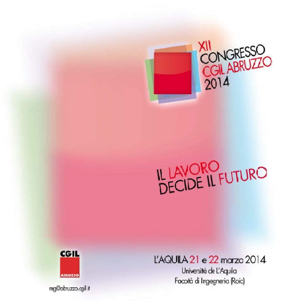 21 e 22 marzo 2014 L&#039;Aquila Congresso CGIL Abruzzo