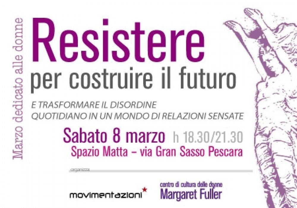 8 marzo 2014 Pescara &quot;Resistere per costruire il futuro&quot;